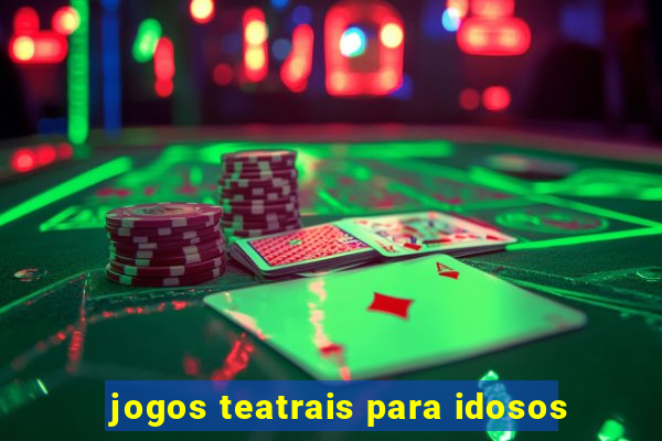 jogos teatrais para idosos